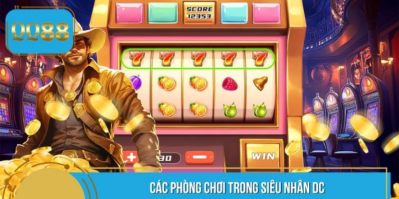 Các phòng chơi trong siêu nhân DC
