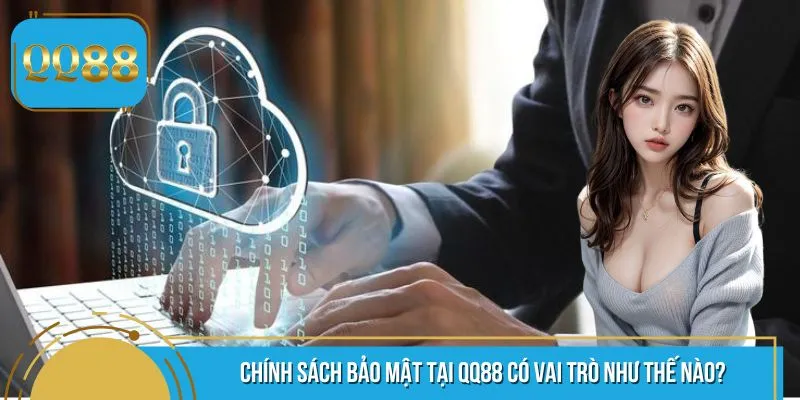 Chính sách bảo mật là uy định quan trọng trong quá trình hoạt động cá cược