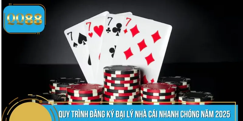 Quy trình đăng ký đại lý nhà cái nhanh chóng trong năm 2025