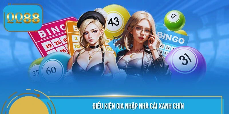 Điều kiện gia nhập nhà cái xanh chín