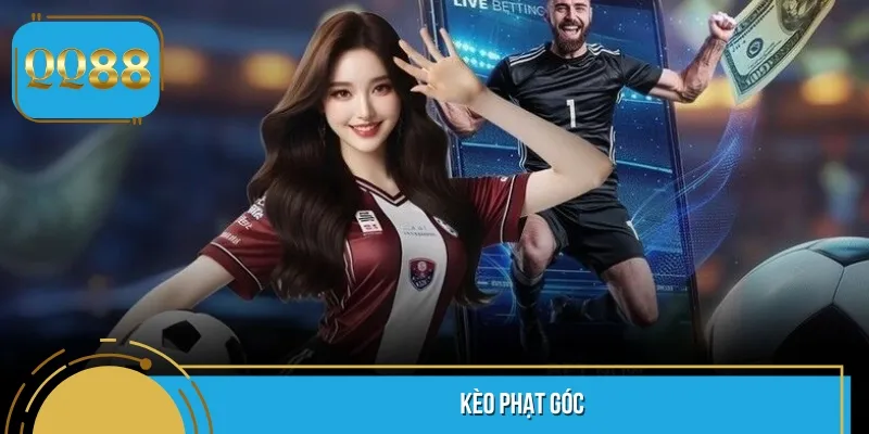 Kèo Phạt Góc - Mẹo Hay Đảm Bảo Bách Chiến Bách Thắng